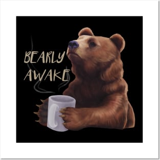 Bearly Awake Posters and Art